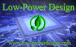Low Power Design